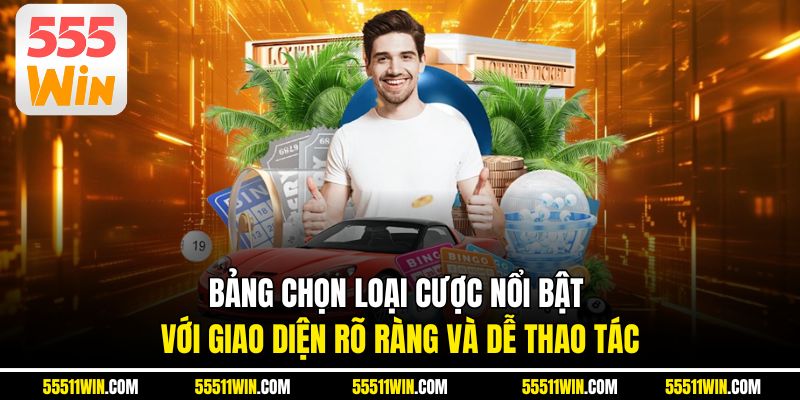 Bảng chọn loại cược nổi bật với giao diện rõ ràng và dễ thao tác