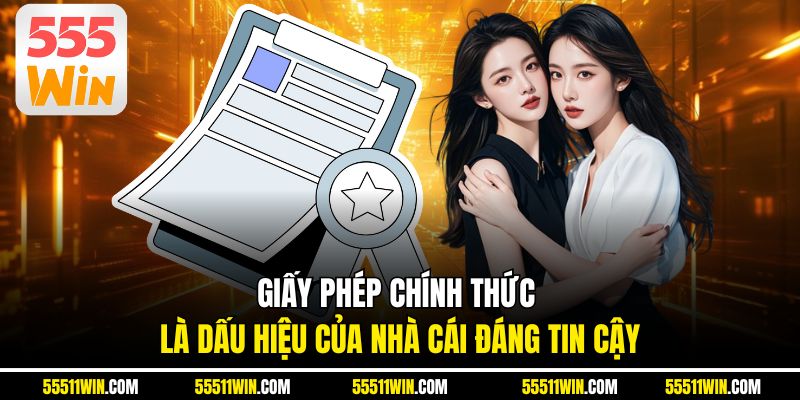 Giấy phép chính thức là dấu hiệu của nhà cái đáng tin cậy