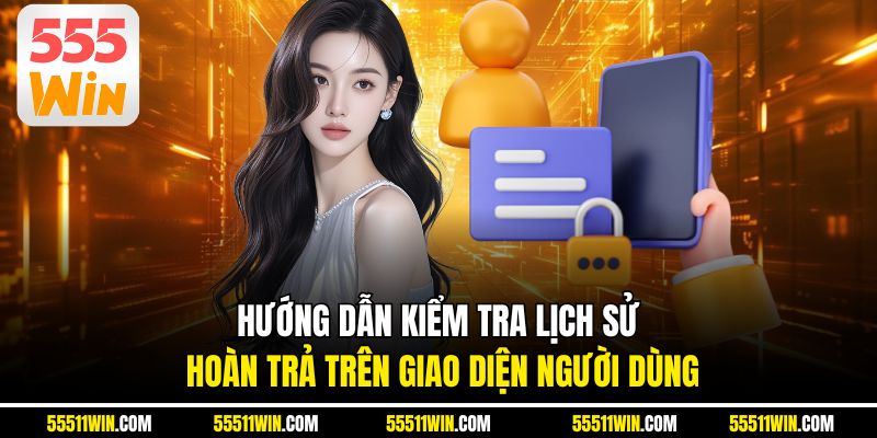 Hướng dẫn kiểm tra lịch sử hoàn trả trên giao diện người dùng