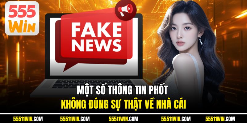 Một số thông tin phốt không đúng sự thật về nhà cái