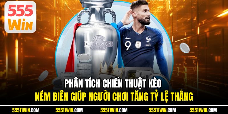 Phân tích chiến thuật kèo ném biên giúp người chơi tăng tỷ lệ thắng