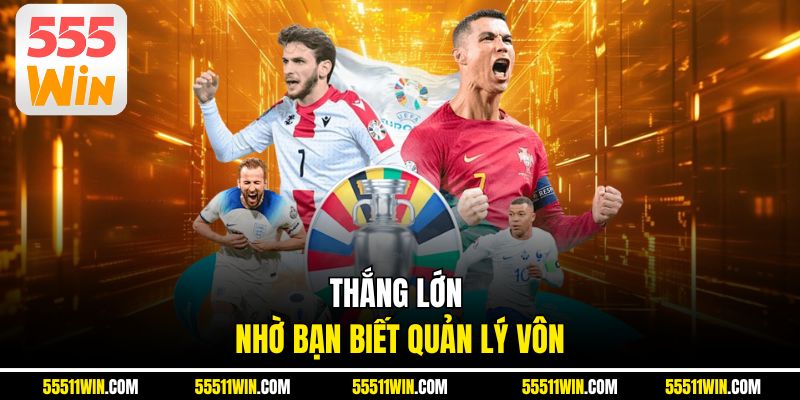 Thắng lớn nhờ bạn biết quản lý vôn