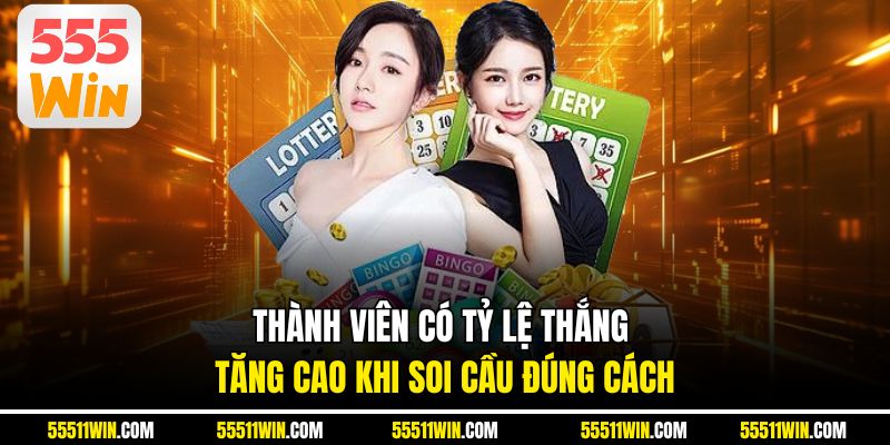 Thành viên có tỷ lệ thắng tăng cao khi soi cầu đúng cách