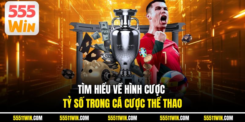 Tìm hiểu về hình cược tỷ số trong cá cược thể thao