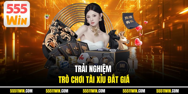 Trải nghiệm trò chơi tài xỉu đắt giá